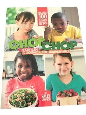 ChopChop: The Kids' Guide to Cooking Real Food with Your Family Paperback –